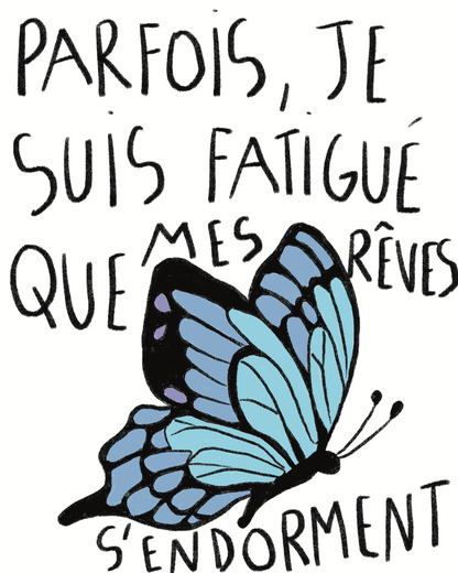 Parfois, je suis si fatigué